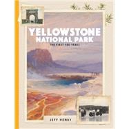 Yellowstone National Park The First 150 Years