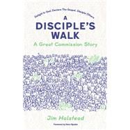 A Disciple's Walk A Great Commission Story