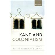 Kant and Colonialism Historical and Critical Perspectives