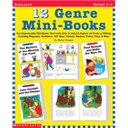 12 Genre Mini-Books Fun Reproducible Mini-Books That Invite Kids To Read & Explore 12 Forms Of Writing Including Biography, Non-Fiction, Tall Tales, Fantasy, Mystery, Poetry, Plays & More