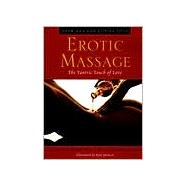 Erotic Massage : The Tantric Touch of Love
