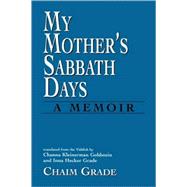 My Mother's Sabbath Days A Memoir