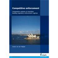 Competitive Enforcement: Comparative Analysis of Australian Building Regulatory Enforcement Regimes