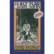 The Last Tsar The Life and Death of Nicholas II