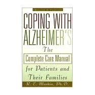 Coping With Alzheimer's The Complete Care Manual for Patients and Their Families