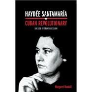 Haydee Santamaria, Cuban Revolutionary