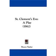 St Clement's Eve : A Play (1862)