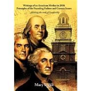 Writings of an American Mother in 2010: Principles of the Founding Fathers and Current Issues : ... Planting the Seeds of Leadership