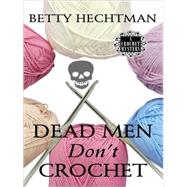 Dead Men Don't Crochet