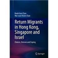 Return Migrants in Hong Kong, Singapore, and Israel