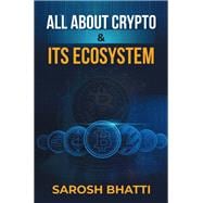 All About Crypto And  It’s Ecosystem