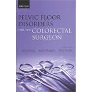 Pelvic Floor Disorders for the Colorectal Surgeon