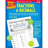 Practice, Practice, Practice! Fractions & Decimals 50 Independent Practice Pages That Help Kids Master Essential Math Skills—and Meet the NCTM Standards