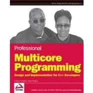 Professional Multicore Programming : Design and Implementation for C++ Developers