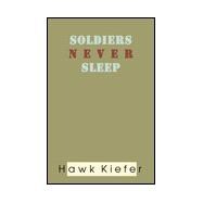 Soldiers Never Sleep : A Story of Love and War