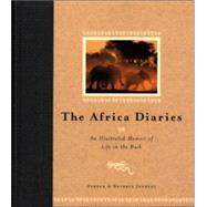 African Diary An Illustrated Memoir of Life in the Bush