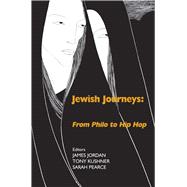 Jewish Journeys From Philo to Hip Hop