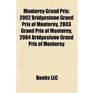 Monterey Grand Prix: 2002 Bridgestone Grand Prix of Monterey, 2003 Grand Prix of Monterey, 2004 Bridgestone Grand Prix of Monterey