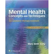 Mental Health Concepts and Techniques for the Occupational Therapy Assistant,9781496309624