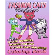 Fashion Cats Unchained Plus Killer Bunnies, Zombie Santas & Other Mad Malarkey