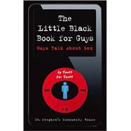 The Little Black Book for Guys Guys Talk About Sex