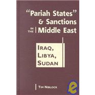 Pariah States and Sanctions in the Middle East: Iraq, Libya, Sudan