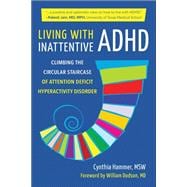 Living with Inattentive ADHD Navigating the Circular Staircase of Attention-Deficit Hyperactive Disorder