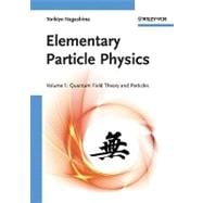 Elementary Particle Physics Quantum Field Theory and Particles V1