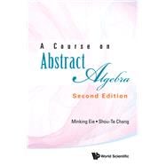 A Course on Abstract Algebra