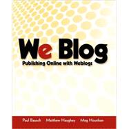 We Blog : Publishing Online with Weblogs