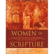 Women in Scripture: A Dictionary of Named and Unnamed Women in the Hebrew Bible, the Apocryphal/Deuterocanonical Books and the New Testament