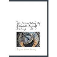 The Poetical Works of Ellizabeth Barrrett Browning - Vol-IV the Poetical Works of Ellizabeth Barrrett Browning - Vol-IV the Poetical Works of Ellizabe