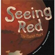 Seeing Red : The Planet Mars