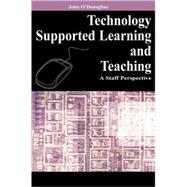 Technology Supported Learning and Teaching: A Staff Perspective
