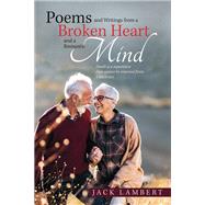Poems and Writings from a Broken Heart and a Romantic Mind