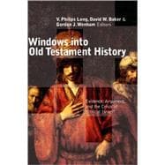 Windows into Old Testament History: Evidence, Argument, and the Crisis of Biblical Israel