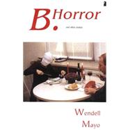 B. Horror: And Other Stories