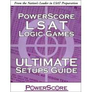 PowerScore LSAT Logic Games Setups Encyclopedia : Volume 1: LSAT PrepTests 1-20