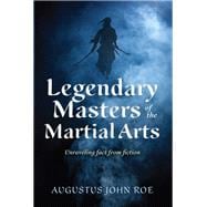 Legendary Masters of the Martial Arts