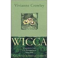 Wicca : A Comprehensive Guide to the Old Religion in the Modern World