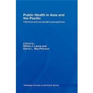 Public Health in Asia and the Pacific: Historical and Comparative Perspectives