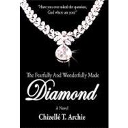 The Fearfully and Wonderfully Made Diamond