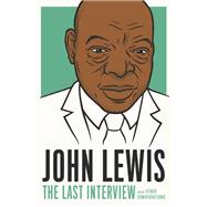 John Lewis: The Last Interview and Other Conversations