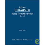Roses from the South, Op. 388 : Study Score