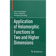 Application of Holomorphic Functions in Two and Higher Dimensions