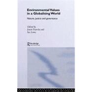 Environmental Values in a Globalizing World : Nature, Justice, and Governance