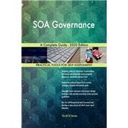 SOA Governance A Complete Guide - 2020 Edition