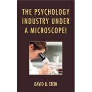 The Psychology Industry Under a Microscope!