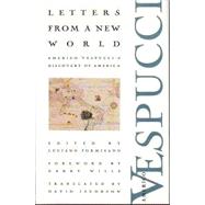Letters from a New World : Amerigo Vespucci's Discovery of America