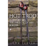 The Hot Trod A History of the Anglo-Scottish Border